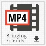 185092-download-mp4-bringingfriends.jpg